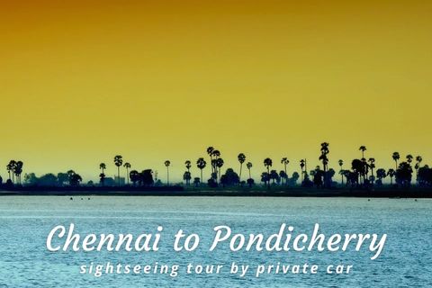 One Day Chennai to Pondicherry Trip by Car